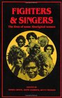 Fighters and Singers The Lives of Some Australian Aboriginal Women