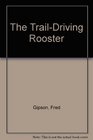 The TrailDriving Rooster