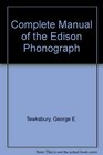Complete Manual of the Edison Phonograph