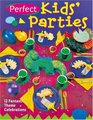 Perfect Kids' Parties 12 Fantastic Theme Celebrations