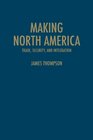 Making North America Trade Security and Integration