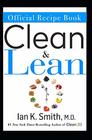 The Official Clean  Lean Recipe Book The Official Companion to Dr Ian Smith's Clean  Lean