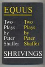 Equus and Shrivings: Two plays