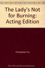 The Lady's Not for Burning Acting Edition