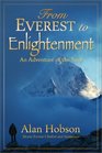 From Everest to Enlightenment  An Adventure of the Soul