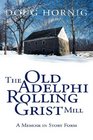 The Old Adelphi Rolling Grist Mill