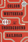 The Underground Railroad (Large Print)