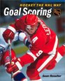 Hockey the NHL Way Goal Scoring
