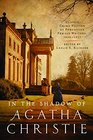 In the Shadow of Agatha Christie Classic Crime Fiction by Forgotten Female Writers 18501917