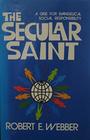 The secular saint A case for evangelical social responsibility