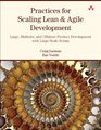Practices for Scaling Lean  Agile Development Large Multisite and Offshore Product Development with LargeScale Scrum