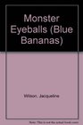 Blue Bananas Monster Eyeballs