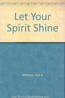 Let Your Spirit Shine