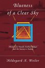 Blueness of a Clear Sky Memoir of a Danube Swabian Refugee and Her Journey to Healing