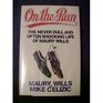 On the Run The Never Dull and Often Shocking Life of Maury Wills