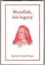 Metallak his legacy