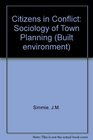 Citizens in conflict The sociology of town planning