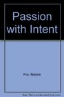 Passion with Intent