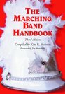 The Marching Band Handbook Competitions Instruments Clinics Fundraising Publicity Uniforms Accessories Trophies Drum Corps Twirling Color Guard Indoor Guard Music t