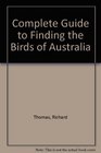 Complete Guide to Finding the Birds of Australia