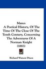 Mano A Poetical History Of The Time Of The Close Of The Tenth Century Concerning The Adventures Of A Norman Knight