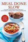 Meal Done Slow 25 Slow Cooker Recipes For Easy  Flavorful Dishes That Cook Themselves