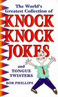 The World's Greatest Collection of Knock Knock Jokes And Tongue Twisters