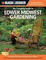 Black  Decker The Complete Guide to Lower Midwest Gardening Techniques for Growing Landscape  Garden Plants in Missouri Kentucky Ohio Indiana  Ontario