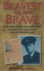 Bravest of the Brave: True Story of Wing Commander Tommy Yeo-Thomas -- SOE Secret Agent Codename, the White Rabbit