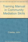 Training Manual in Community Mediation Skills
