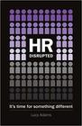 HR Disrupted: It's time for something different