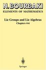 Elements of Mathematics. Lie Groups and Lie Algebras : Chapters 4-6 (Elements of Mathematics)