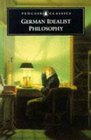 German Idealist Philosophy (Penguin Classics)