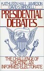 Presidential Debates The Challenge of Creating an Informed Electorate