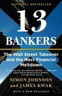 13 Bankers The Wall Street Takeover and the Next Financial Meltdown
