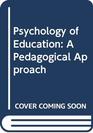 Psychology of Education A Pedagogical Approach