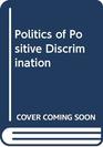 Politics of Positive Discrimination