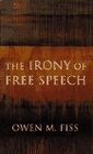 The Irony of Free Speech