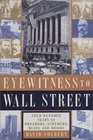 Eyewitness to Wall Street  400 Years of Dreamers Schemers Busts and Booms