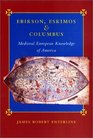 Erikson Eskimos and Columbus  Medieval European Knowledge of America