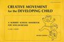 Creative Movement for the Developing Child A Nursery School Handbook for NonMusicians