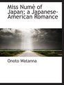 Miss Num of Japan a JapaneseAmerican Romance