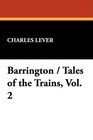 Barrington / Tales of the Trains Vol 2