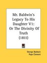 Mr Baldwin's Legacy To His Daughter V1 Or The Divinity Of Truth