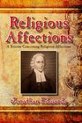 Religious Affections A Treatise Concerning Religious Affections