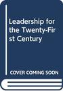 Leadership for the TwentyFirst Century
