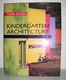Kindergarten Architecture Space for the Imagination
