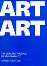 ArtAsArt The Selected Writings of Ad Reinhardt