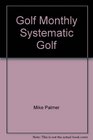 Systematic Golf A Complete Golf Instruction Course