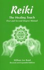 Reiki the Healing Touch  First and Second Degree Manual